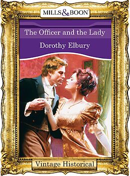 E-Book (epub) Officer and the Lady (Mills &amp; Boon Historical) von Dorothy Elbury