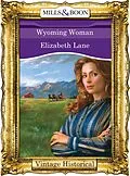 E-Book (epub) Wyoming Woman (Mills &amp; Boon Historical) von Elizabeth Lane