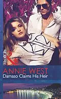 E-Book (epub) Damaso Claims His Heir (Mills &amp; Boon Modern) (One Night With Consequences - Book 5) von Annie West