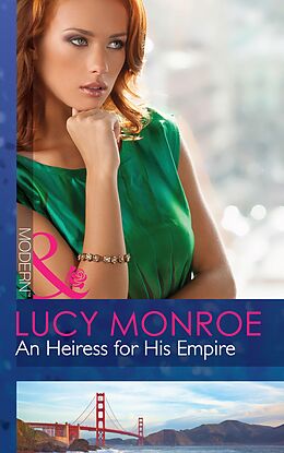 E-Book (epub) Heiress for His Empire (Mills &amp; Boon Modern) (Ruthless Russians - Book 1) von Lucy Monroe
