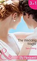 E-Book (epub) Wedding Wager (Mills &amp; Boon By Request) (Stetsons &amp; CEOs - Book 1-3) von Sara Orwig
