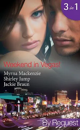 E-Book (epub) Weekend in Vegas! (Mills &amp; Boon By Request) (Girls' Weekend in Vegas - Book 1-3) von Myrna Mackenzie, Shirley Jump, Jackie Braun