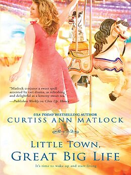 E-Book (epub) Little Town, Great Big Life (A Valentine Novel - Book 8) von Curtiss Ann Matlock