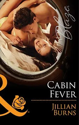 E-Book (epub) Cabin Fever (Mills &amp; Boon Blaze) (The Wrong Bed - Book 58) von Jillian Burns