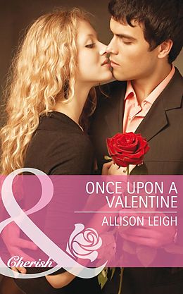 E-Book (epub) Once Upon a Valentine (Mills &amp; Boon Cherish) (The Hunt for Cinderella - Book 11) von Allison Leigh