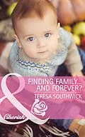 E-Book (epub) Finding Family...and Forever? (Mills &amp; Boon Cherish) (The Bachelors of Blackwater Lake - Book 2) von Teresa Southwick