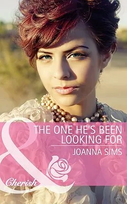 E-Book (epub) One He's Been Looking For (Mills &amp; Boon Cherish) von Joanna Sims