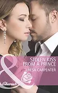 E-Book (epub) Stolen Kiss From a Prince (Mills &amp; Boon Cherish) von Teresa Carpenter