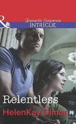 E-Book (epub) Relentless (Mills &amp; Boon Intrigue) (Corcoran Team - Book 3) von HelenKay Dimon