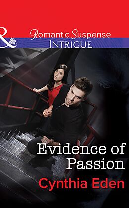 E-Book (epub) Evidence of Passion (Mills &amp; Boon Intrigue) (Shadow Agents: Guts and Glory - Book 3) von Cynthia Eden