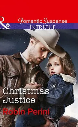 E-Book (epub) Christmas Justice (Mills &amp; Boon Intrigue) von Robin Perini