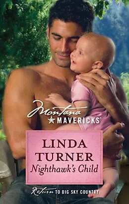 E-Book (epub) Nighthawk's Child (Mills &amp; Boon M&amp;B) (Montana Mavericks - Book 39) von Linda Turner