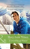 E-Book (epub) Question of Honor (Mills &amp; Boon Heartwarming) (The Carsons of Wolf Lake - Book 1) von Mary Anne Wilson