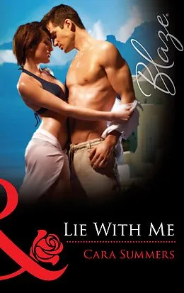 E-Book (epub) Lie with Me (Mills &amp; Boon Blaze) von Cara Summers