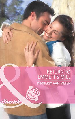 E-Book (epub) Return to Emmett's Mill (Mills &amp; Boon Cherish) von Kimberly Van Meter
