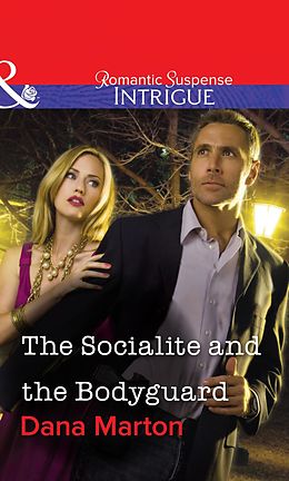 E-Book (epub) Socialite and the Bodyguard (Mills &amp; Boon Intrigue) von Dana Marton