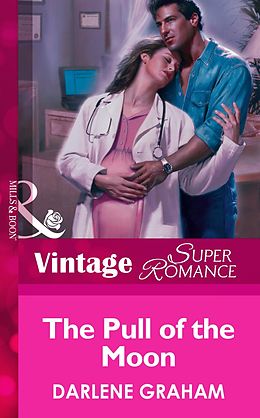E-Book (epub) Pull of the Moon (Mills &amp; Boon Vintage Superromance) von Darlene Graham