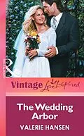 E-Book (epub) Wedding Arbor (Mills &amp; boon Vintage Love Inspired) von Valerie Hansen
