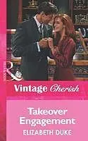 E-Book (epub) Takeover Engagement (Mills &amp; Boon Vintage Cherish) von Elizabeth Duke