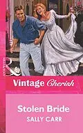 E-Book (epub) Stolen Bride (Mills &amp; Boon Vintage Cherish) von Sally Carr