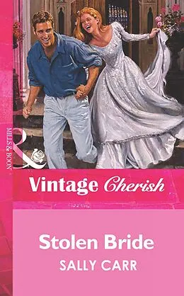 E-Book (epub) Stolen Bride (Mills &amp; Boon Vintage Cherish) von Sally Carr