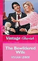 E-Book (epub) Bewildered Wife (Mills &amp; Boon Vintage Cherish) von Vivian Leiber