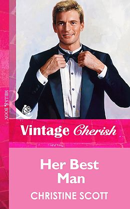eBook (epub) Her Best Man (Mills &amp; Boon Vintage Cherish) de Christine Scott