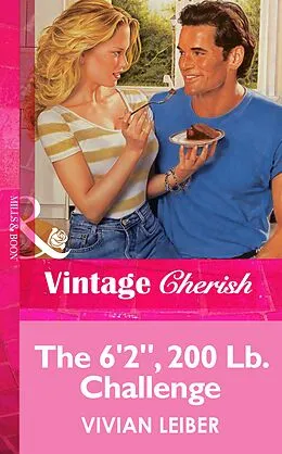 E-Book (epub) 6'2", 200 Lb. Challenge (Mills &amp; Boon Vintage Cherish) von Vivian Leiber