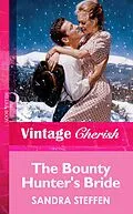 E-Book (epub) Bounty Hunter's Bride (Mills &amp; Boon Vintage Cherish) von Sandra Steffen