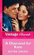 E-Book (epub) Diamond for Kate (Mills &amp; Boon Vintage Cherish) von Moyra Tarling