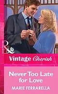 E-Book (epub) Never Too Late for Love (Mills &amp; Boon Vintage Cherish) von Marie Ferrarella