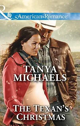 E-Book (epub) Texan's Christmas (Mills &amp; Boon American Romance) (Texas Rodeo Barons - Book 7) von Tanya Michaels