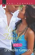 E-Book (epub) If Only for Tonight (Mills &amp; Boon Kimani) (An Elite Event - Book 2) von Sherelle Green
