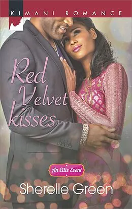 E-Book (epub) Red Velvet Kisses (Mills &amp; Boon Kimani) (An Elite Event - Book 3) von Sherelle Green