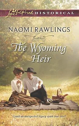E-Book (epub) Wyoming Heir (Mills & Boon Love Inspired Historical) von Naomi Rawlings