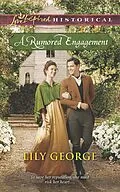 E-Book (epub) Rumored Engagement (Mills &amp; Boon Love Inspired Historical) von Lily George