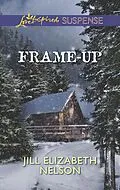 E-Book (epub) Frame-Up (Mills &amp; Boon Love Inspired Suspense) von Jill Elizabeth Nelson