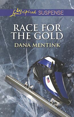E-Book (epub) Race for the Gold (Mills &amp; Boon Love Inspired Suspense) von Dana Mentink
