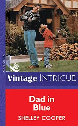 E-Book (epub) Dad in Blue (Mills &amp; Boon Vintage Intrigue) von Shelley Cooper