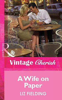 E-Book (epub) Wife on Paper (Mills &amp; Boon Vintage Cherish) von Liz Fielding