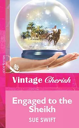 E-Book (epub) Engaged to the Sheikh (Mills &amp; Boon Vintage Cherish) von Sue Swift