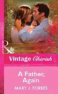E-Book (epub) Father, Again (Mills &amp; Boon Vintage Cherish) von Mary J. Forbes