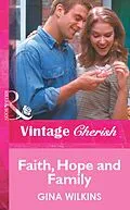 E-Book (epub) Faith, Hope and Family (Mills &amp; Boon Vintage Cherish) von Gina Wilkins