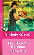 E-Book (epub) Road to Reunion (Mills &amp; Boon Vintage Cherish) von Gina Wilkins