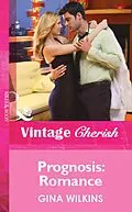 E-Book (epub) Prognosis: Romance (Mills &amp; Boon Vintage Cherish) von Gina Wilkins