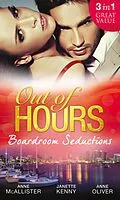 E-Book (epub) Out of Hours...Boardroom Seductions (Mills &amp; Boon M&amp;B) von Anne Oliver, Anne McAllister, Janette Kenny