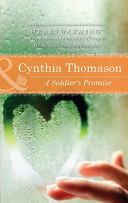 E-Book (epub) Soldier's Promise (Mills &amp; Boon Heartwarming) von Cynthia Thomason