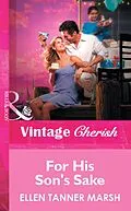 E-Book (epub) For His Son's Sake (Mills &amp; Boon Vintage Cherish) von Ellen Tanner Marsh
