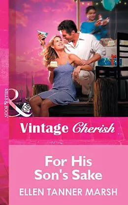 E-Book (epub) For His Son's Sake (Mills &amp; Boon Vintage Cherish) von Ellen Tanner Marsh