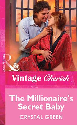 E-Book (epub) Millionaire's Secret Baby (Mills &amp; Boon Vintage Cherish) von Crystal Green